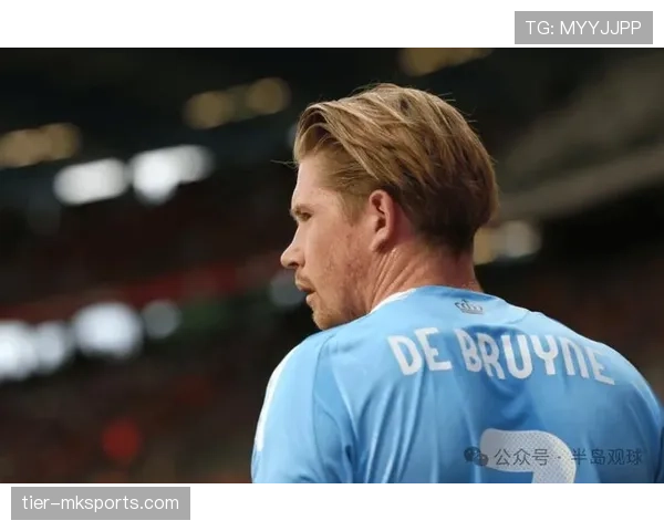 德布劳内决赛表现：强强对话影响力是否存在结构性差异？